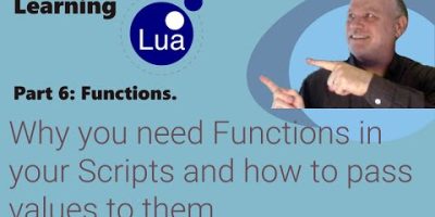 Learning Lua: Why you need Functions in your scripts and how to pass values to them
