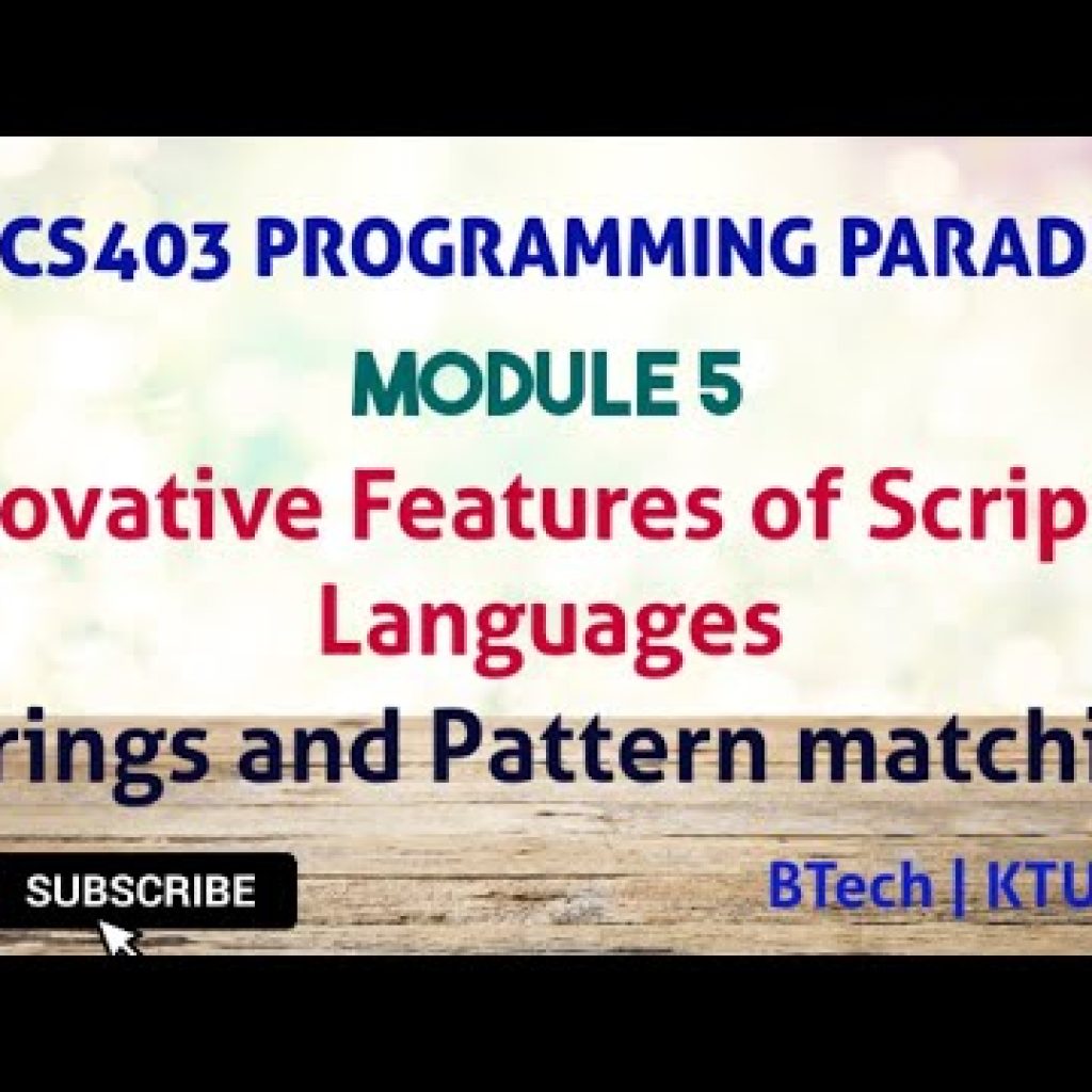 KTU CS403 PROGRAMMING PARADIGMS|Innovative Features of Scripting Languages|Strings &Pattern matching