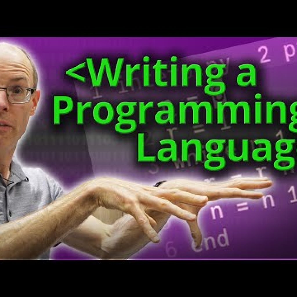Creating Your Own Programming Language – Computerphile