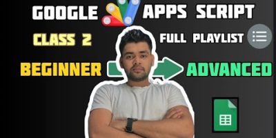 Google Apps Script First Program | Class 2 | Beginner to Advanced Automation Tutorial