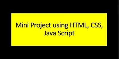Mini Project using HTML CSS JS SYBSc CS / CA/ BBA CA/ BCom CA/ Eng Projects