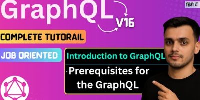 #2 Prerequisites for the GraphQL | GraphQL Course in Hindi | What is GraphQL | GraphQL Tutorial