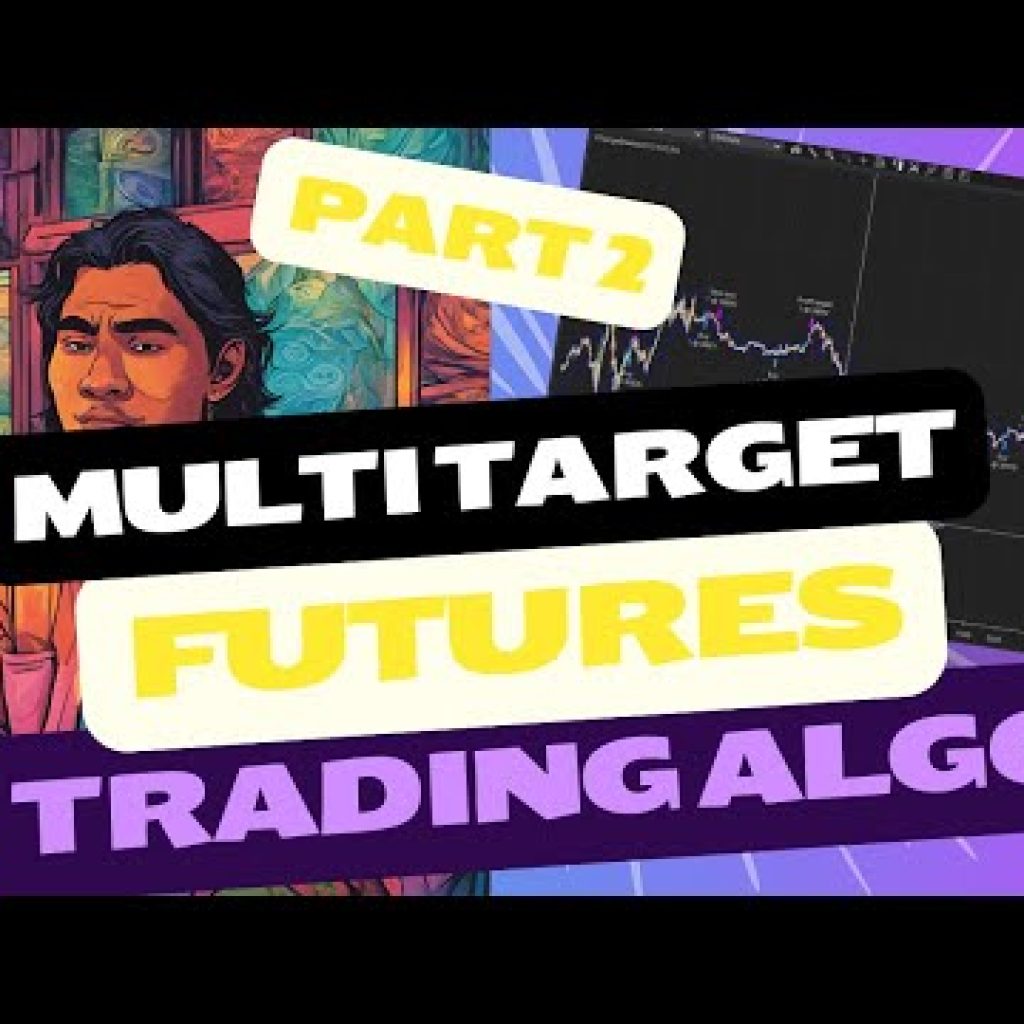 Multi-Target Futures Trading Algorithm for Ninjatrader – PART 2