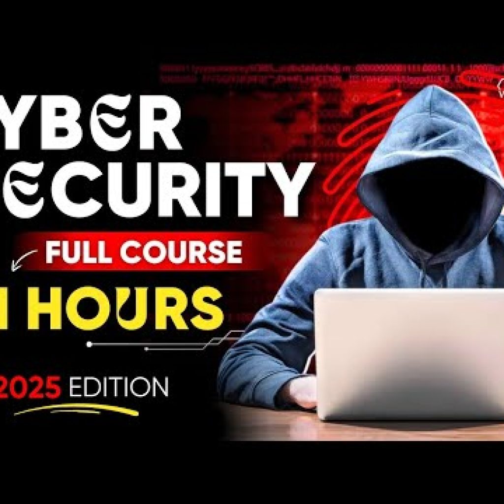 Cyber Security Full Course for Beginners in 11 Hours – 2025 Edition