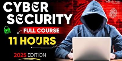 Cyber Security Full Course for Beginners in 11 Hours – 2025 Edition