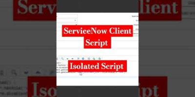 ServiceNow Client script – Isolated Script option #ServiceNow #skfacts