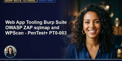 Web App Tooling Burp Suite OWASP ZAP sqlmap and WPScan – PenTest+ PT0-003