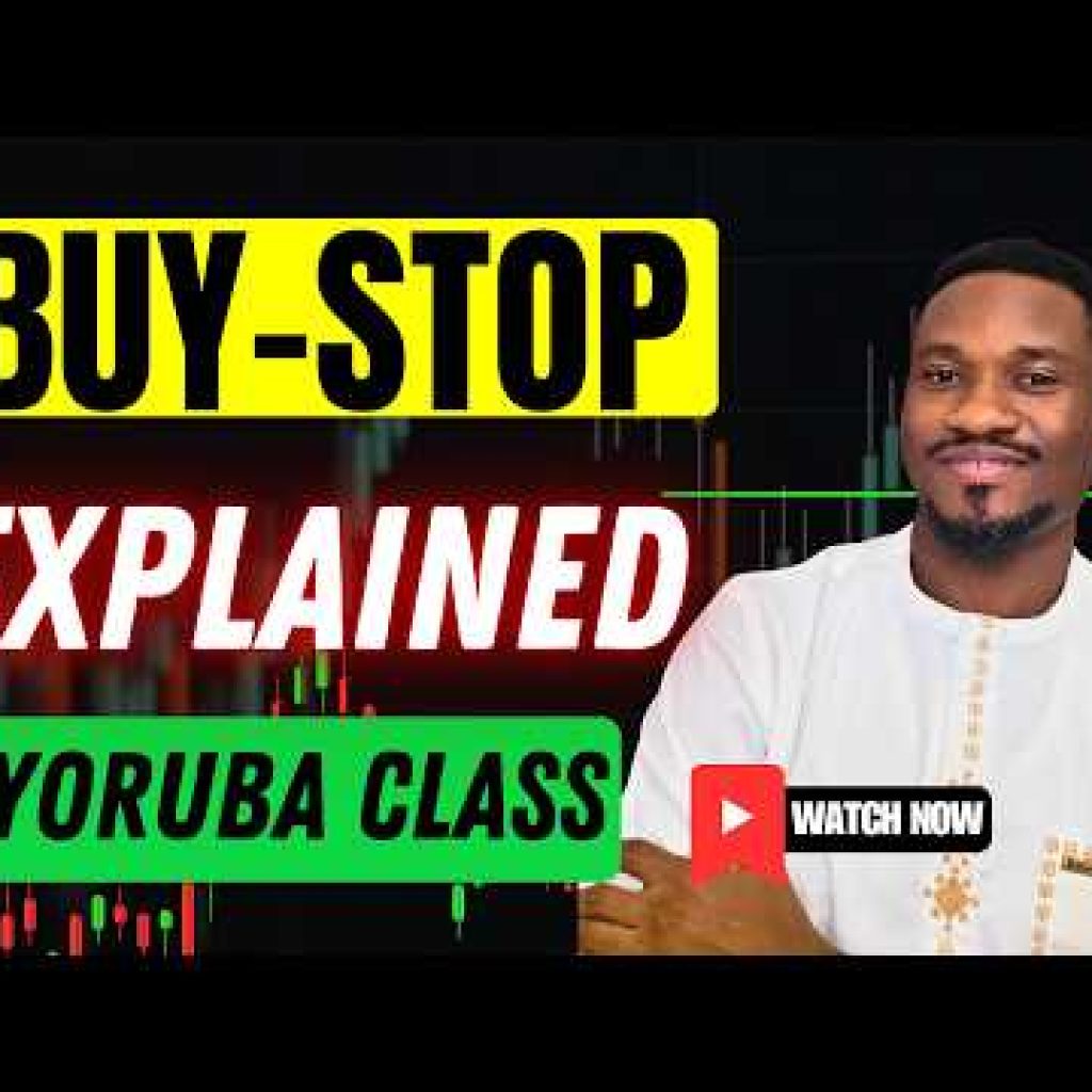 Buy-Stop Explained In Yoruba For Beginner Traders | Forex | Crypto | Stocks  | Indices | Commodity
