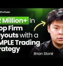 Making $2+ Million From Prop Firms (SIMPLE Trading Strategy) – Brian Stonk
