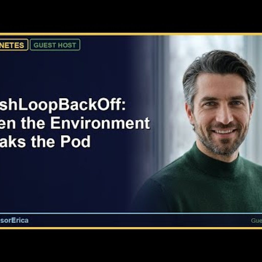 CrashLoopBackOff: When the Environment Breaks the Pod