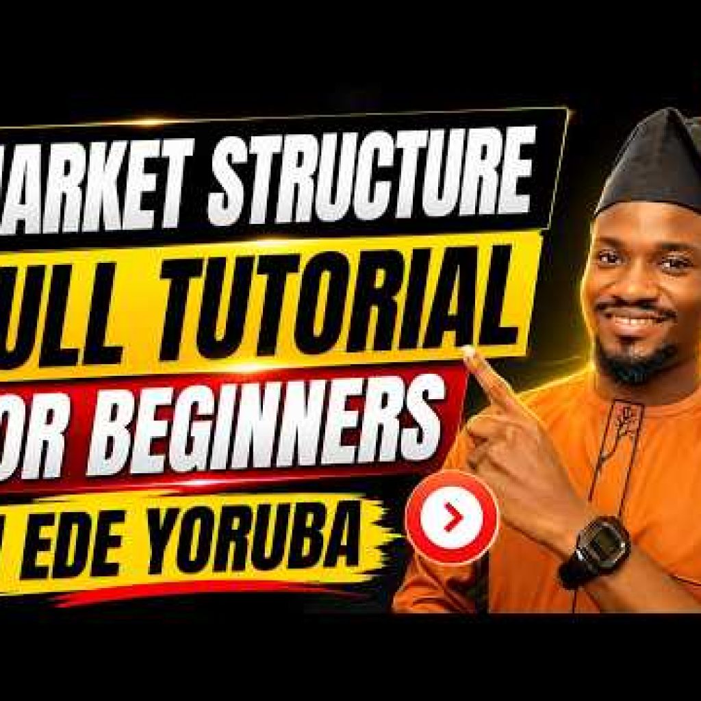 Market Structure in Yoruba for Beginner Traders | Forex | Crypto | Stocks  | Indices | Commodity