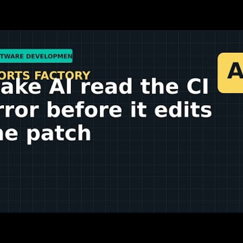 Make AI read the CI error before it edits the patch