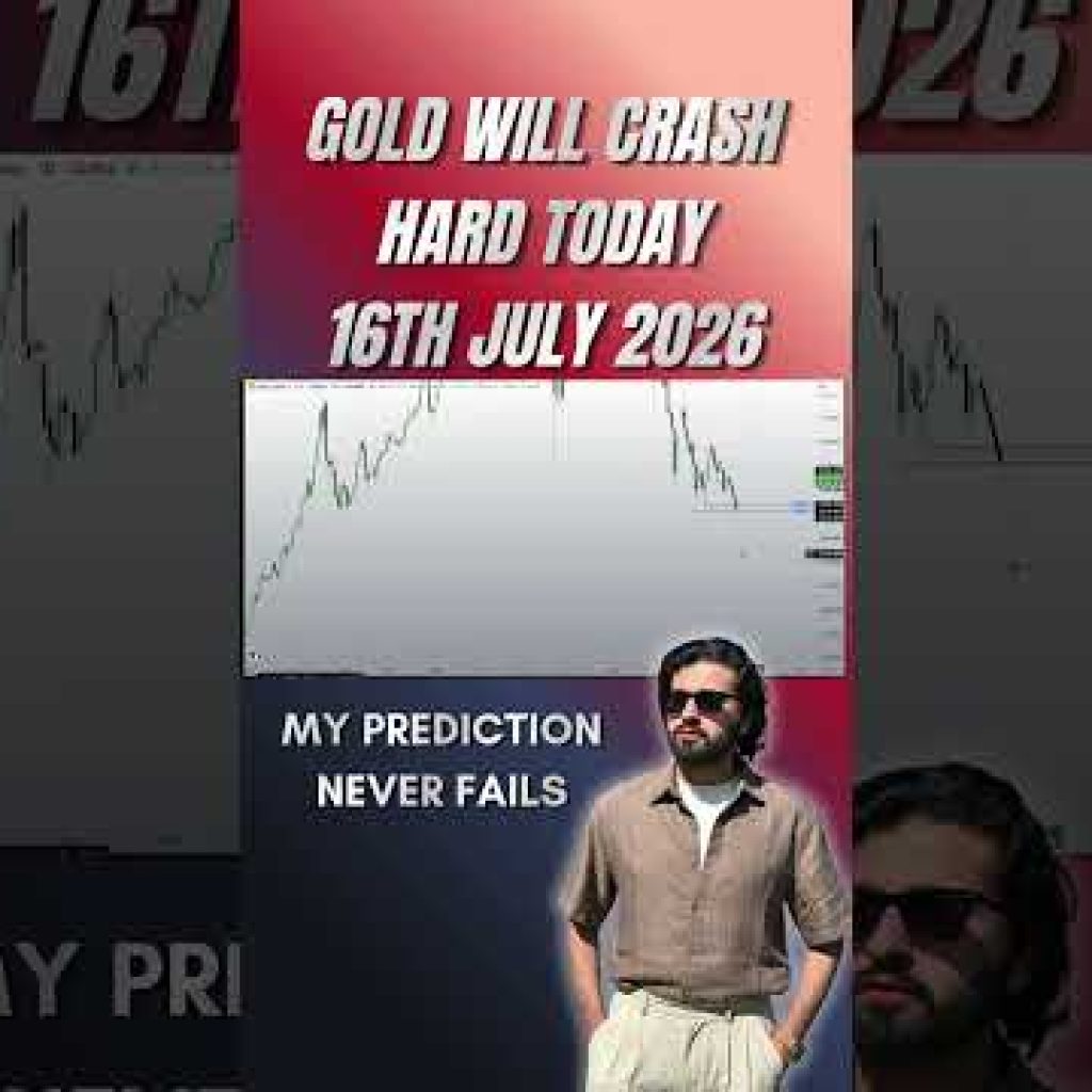 GOLD WILL CRASH hard TODAY 16TH JULY 2026