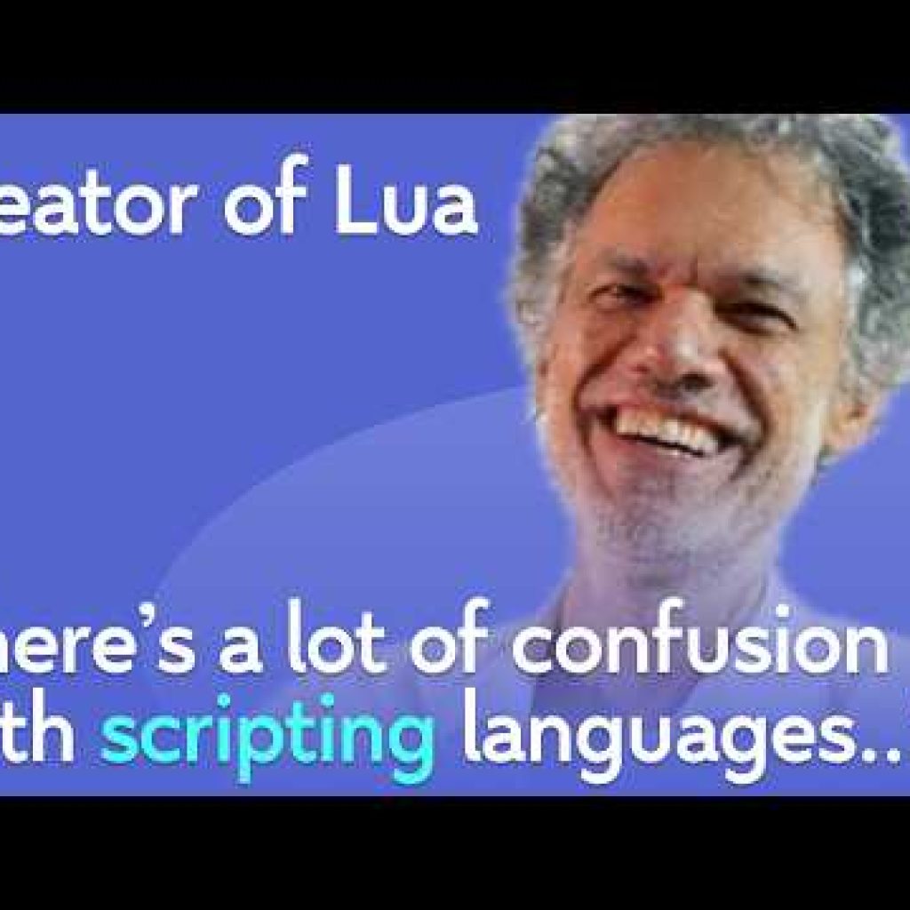 Creator of Lua: What People Get Wrong About Scripting Languages | Roberto Ierusalimschy