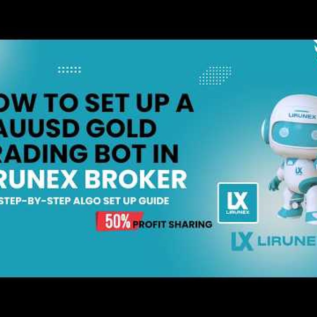 How to Set Up a XAUUSD Gold Trading Bot in Lirunex Broker