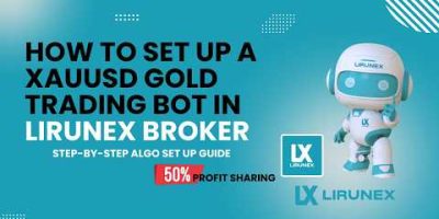 How to Set Up a XAUUSD Gold Trading Bot in Lirunex Broker