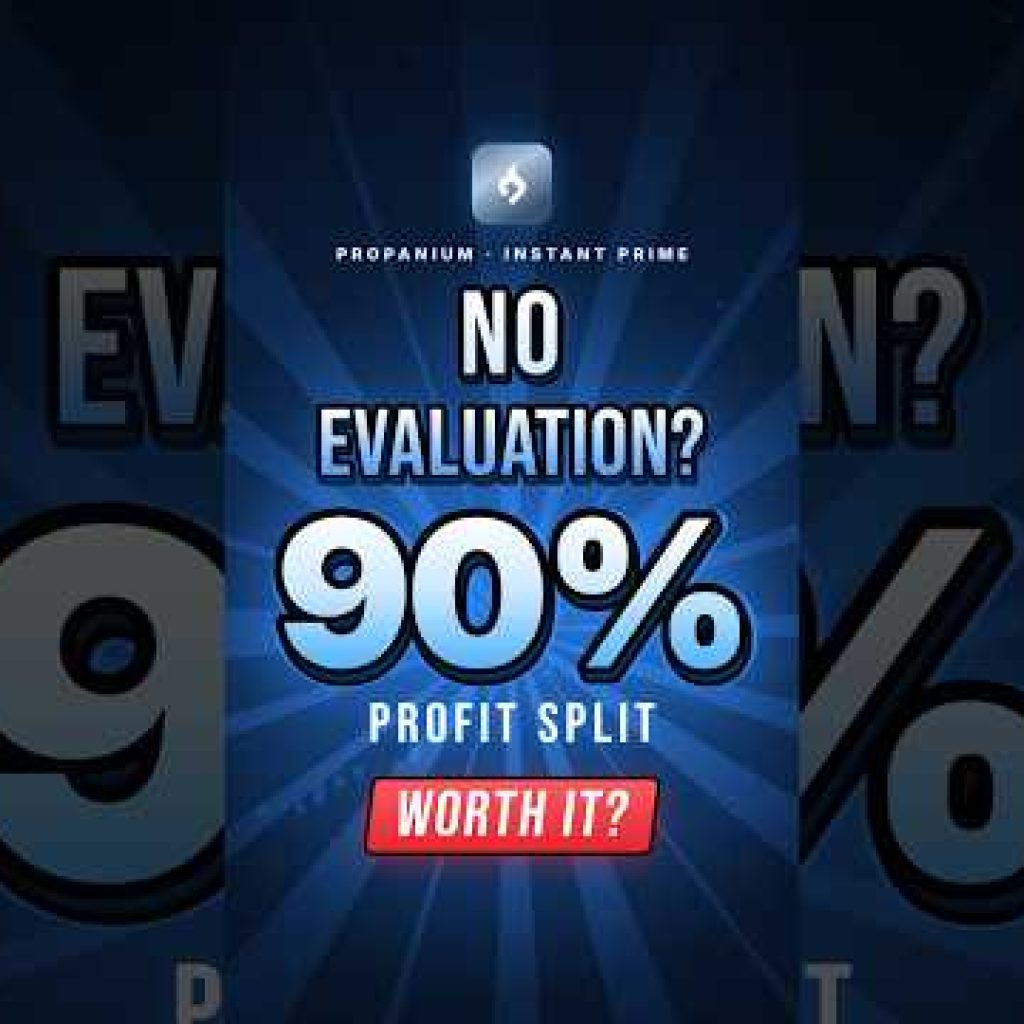 No Evaluation & 90% Split? Propanium Instant Prime 👀