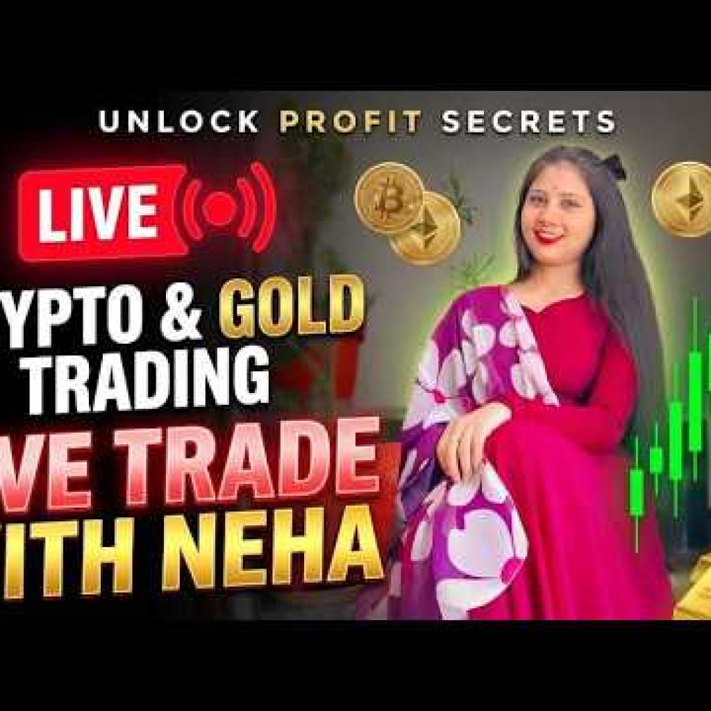 TRADE WITH NEHA Live  Gold & Bitcoin &  Ethereum  Chart  Analysis